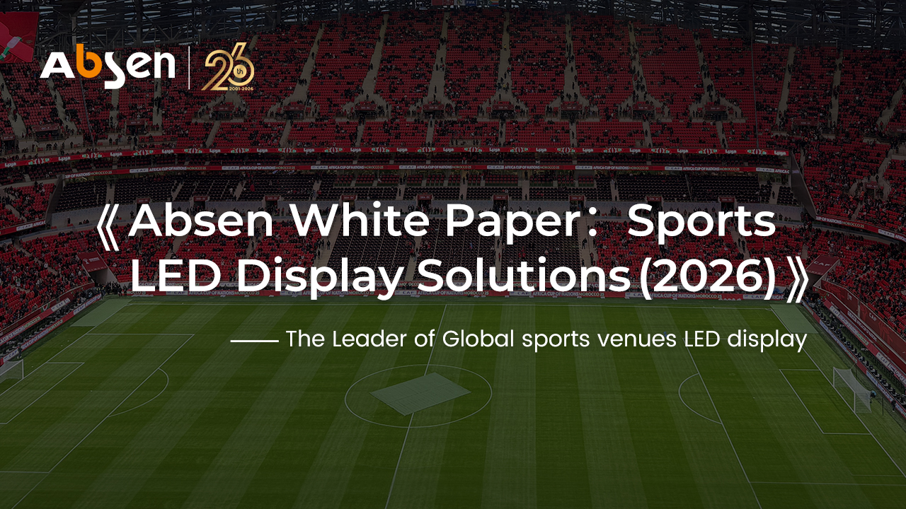 Absen Releases Industry-First Sports LED Display Solutions White Paper ...